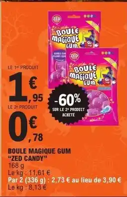 E.Leclerc BOULE MAGIQUE GUM “ZED CANDY” offre