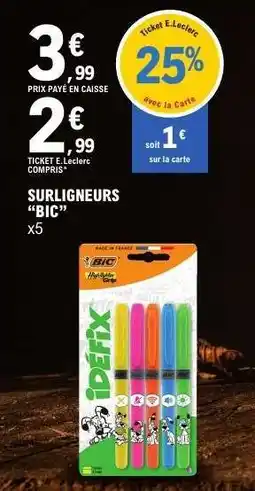 E.Leclerc SURLIGNEURS “BIC” offre