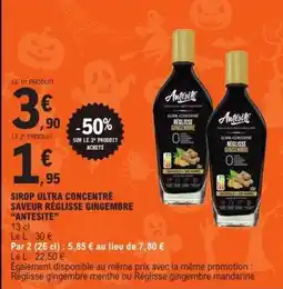 E.Leclerc Sirop Ultra Concentré Saveur Réglisse Gingembre Antésite offre