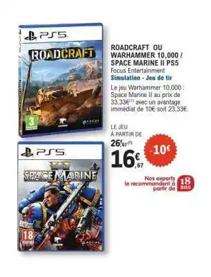 E.Leclerc ROADCRAFT OU WARHAMMER 10,000 / SPACE MARINE II PS5 offre
