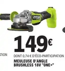 E.Leclerc MEULEUSE D'ANGLE BRUSHLESS 18V ONE+ offre