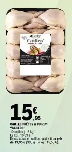 E.Leclerc CAILLES PRÊTES À CUIRE “CAILLOR” offre