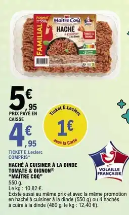 E.Leclerc Haché à cuisiner à la dinde tomate & oignon 'Maître Coq' offre