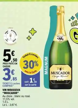 E.Leclerc VIN MOUSSEUX “MUSCADOR” offre