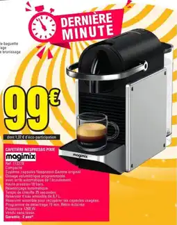 E.Leclerc MAGIMIX Cafetière nespresso pixie offre
