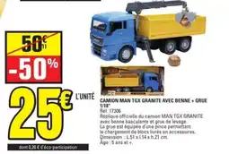E.Leclerc Camion man tgx granite avec benne + grue 1/18° offre