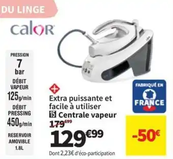 Conforama CALOR Centrale vapeur offre