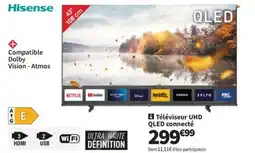 Conforama HISENSE Téléviseur UHD QLED connecté offre