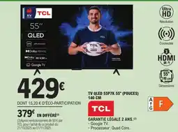 E.Leclerc Tv qled 55p7k 55" (pouces) 140 cm tcl offre