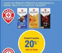 E.Leclerc SUR LES PRODUITS PRÉSENTS EN MAGASIN DE LA GÁMME TABLETTE DE CHOCOLAT "EQUADOR"* offre