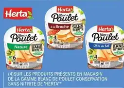E.Leclerc SUR LES PRODUITS PRÉSENTS EN MAGASIN DÉ LA GAMME BLANC DE POULET CONSERVATION SANS NITRITE DE "HERTA"* offre