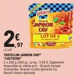 E.Leclerc Tortellini jambon cru lustucru offre