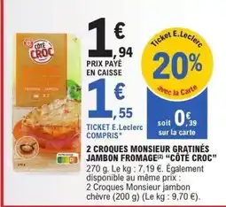 E.Leclerc 2 croques monsieur gratinés jambon fromage côté croc offre