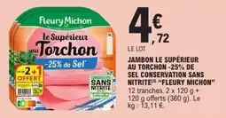 E.Leclerc Jambon le supérieur au torchon -25% de sel conservation sans nitrite fleury michon offre