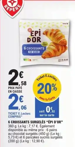 E.Leclerc 6 croissants surgelés épi d'or offre