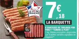 E.Leclerc 8 saucisses de toulouse pur porc tendre & plus offre