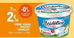 E.Leclerc CRÈME LÉGÈRE ÉPAISSE BRIDÉLICE offre