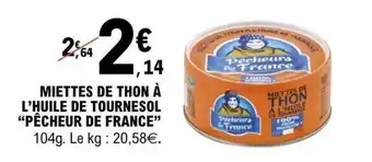 E.Leclerc MIETTES DE THON À L’HUILE DE TOURNESOL “PÊCHEUR DE FRANCE” offre