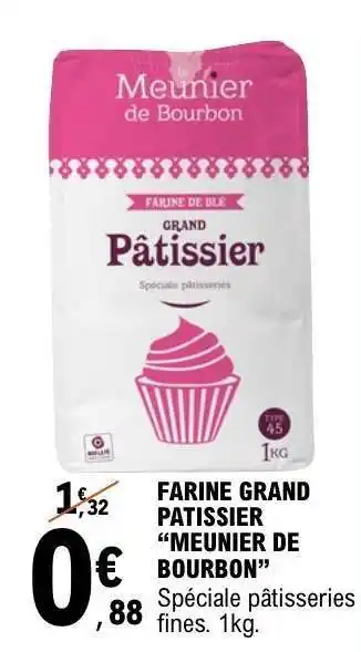E.Leclerc FARINE GRAND PATISSIER “MEUNIER DE BOURBON” offre