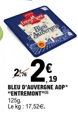 E.Leclerc BLEU D’AUVERGNE AOP* “ENTREMONT” offre