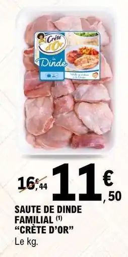 E.Leclerc SAUTÉ DE DINDE FAMILIAL “CRÊTE D’OR” offre
