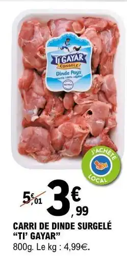 E.Leclerc Carri de Dinde Surgelé 'Ti' Gayar' offre