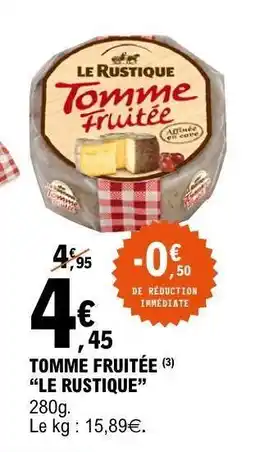 E.Leclerc Tomme Fruitée Le Rustique offre