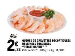 E.Leclerc QUEUES DE CREVETTES DÉCORTIQUÉES DEVEINÉES SURGELÉES PERLE MARINE offre