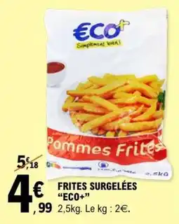 E.Leclerc FRITES SURGELÉES “ECO+” offre