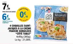 E.Leclerc 4 COQUILLES SAINT-JACQUES À LA CRÈME FRAICHE SURGELÉES “CÔTÉ TABLE” offre