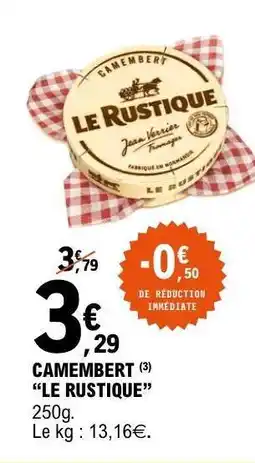 E.Leclerc Camembert Le Rustique offre