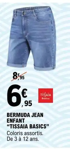 E.Leclerc BERMUDA JEAN ENFANT TISSAIA BASICS offre
