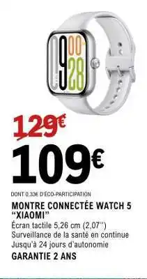 E.Leclerc MONTRE CONNECTÉE WATCH 5 XIAOMI offre