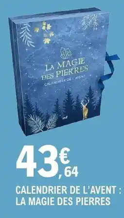 E.Leclerc CALENDRIER DE L’AVENT : LA MAGIE DES PIERRES offre