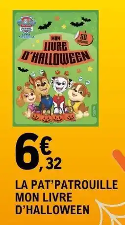E.Leclerc LA PAT’PATROUILLE MON LIVRE D’HALLOWEEN offre