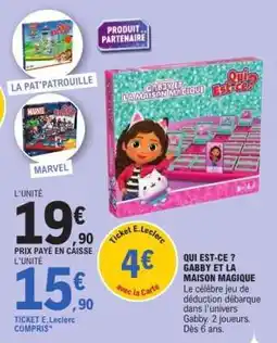 E.Leclerc QUI EST-CE ? GABBY ET LA MAISON MAGIQUE offre