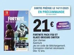 E.Leclerc FORTNITE PACK FEU ET GLACE OBSCURS SWITCH offre
