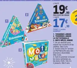 E.Leclerc Triominos Junior, Triominos Junior La Pat'Patrouille, Mots Mêlés Junior offre