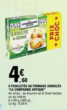 E.Leclerc 6 FEUILLETÉS AU FROMAGE SURGELÉS “LA COMPAGNIE ARTIQUE” offre