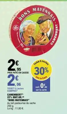 E.Leclerc CAMEMBERT 22% MAT.GR. 'BONS MAYENNAIS' offre