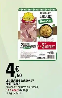 E.Leclerc LES GRANDS LARDONS “PETITGAS” offre