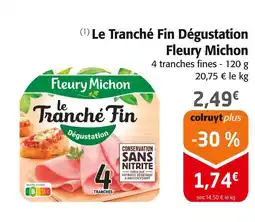 Colruyt FLEURY MICHON Le Tranché Fin Dégustation offre