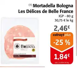 Colruyt LES DÉLICES DE FRANCE Mortadella Bologna offre