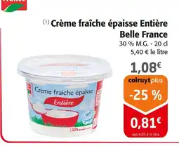 Colruyt Belle France Crème fraîche épaisse Entière offre