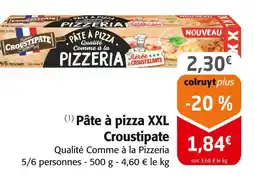 Colruyt CROUSTIPATE Pâte à pizza XXL offre