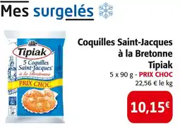 Colruyt TIPIAK Coquilles Saint-Jacques à la Bretonne offre