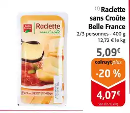 Colruyt Belle France Raclette sans Croûte offre