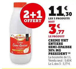 Super U PRESIDENT Crème UHT Entière Semi-Épaisse 30% MG offre