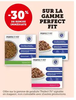 Super U Perfect Fit -30% de remise immédiate sur la gamme Perfect Fit offre
