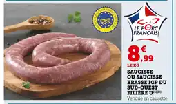 Super U U Saucisse ou Saucisse Brasse IGP du Sud-Ouest Filière offre